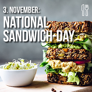 3. November: National Sandwich-Day